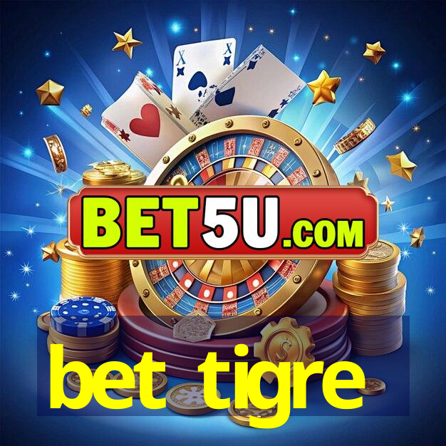 bet tigre